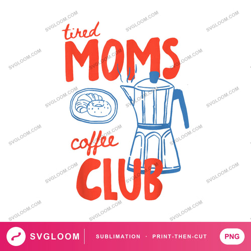 tired-moms-coffee-club-funny — image 1