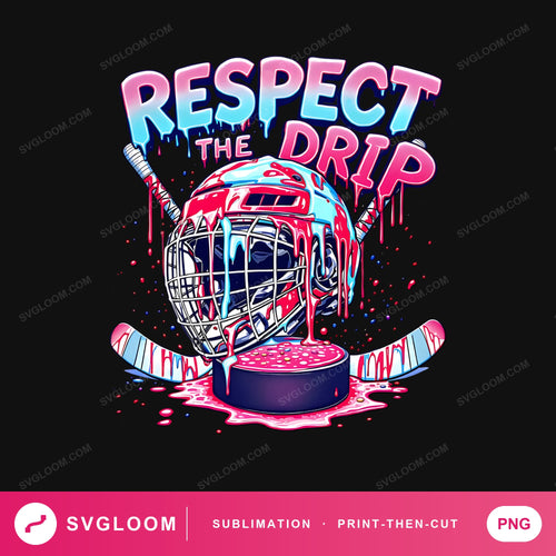 respect-the-drip-hockey-funny — image 1