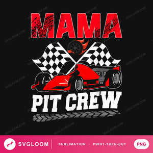 Mama Pit Crew PNG | Race Car Birthday Sublimation Design